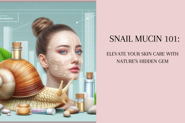 Snail Mucin 101: Elevate Your Skincare with Nature's Hidden Gem